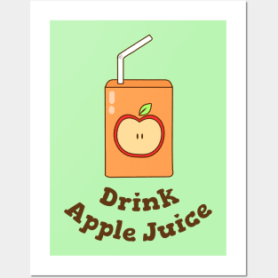 Drink Apple Juice Posters and Art